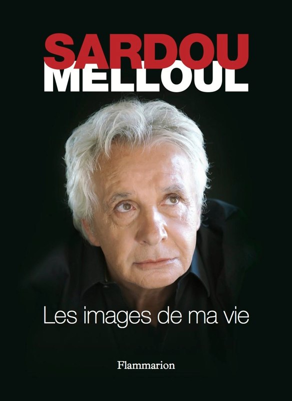 Livre Sardou — Les images de ma vie — Richard Melloul